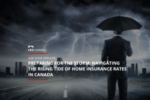 Preparing for the Storm: Navigating the Rising Tide of Home Insurance Rates in Canada