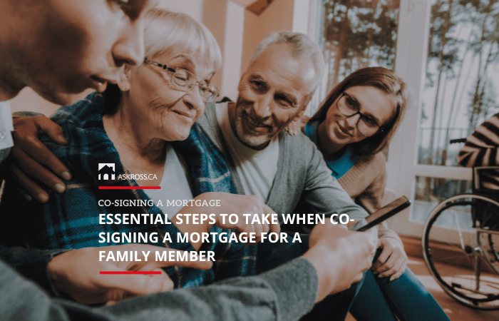 What Are The 7 Essential Steps To Take When Co-Signing A Mortgage For A Family Member? 