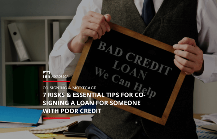 7 Risks & Essential Tips For  Co-Signing A Loan For Someone With Poor Credit