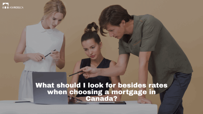 Ross Taylor Mortgages - What should I look for besides rates when choosing a mortgage in Canada