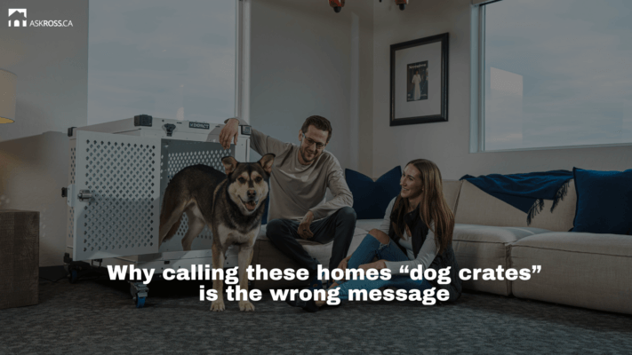 Ross Taylor Mortgages - Why calling these homes “dog crates” is the wrong message