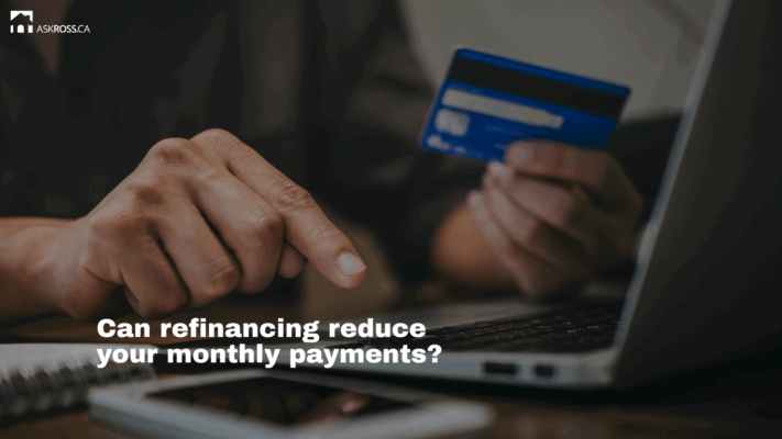 Ross Taylor Mortgages - Can refinancing reduce your monthly payments