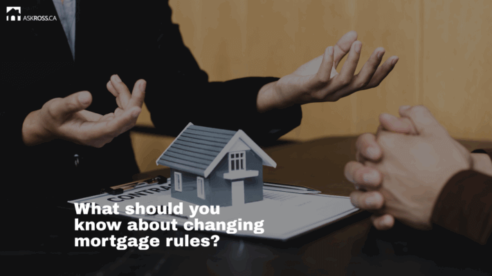Ross Taylor Mortgages - What should you know about changing mortgage rules