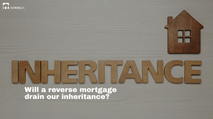 Ross Taylor Mortgages - Will a reverse mortgage drain our inheritance