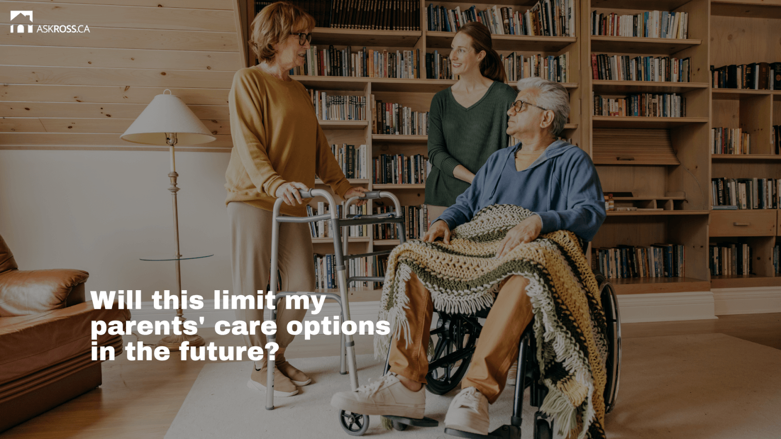Ross Taylor Mortgages - Will this limit my parents' care options in the future