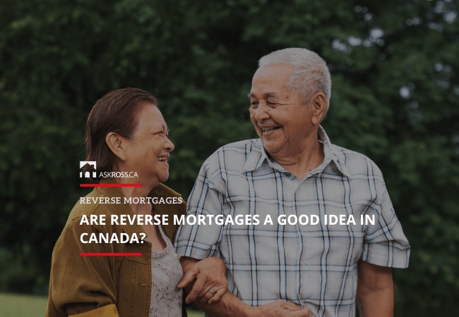 Ross Taylor Mortgages - Are Reverse Mortgages a Good Idea in Canada