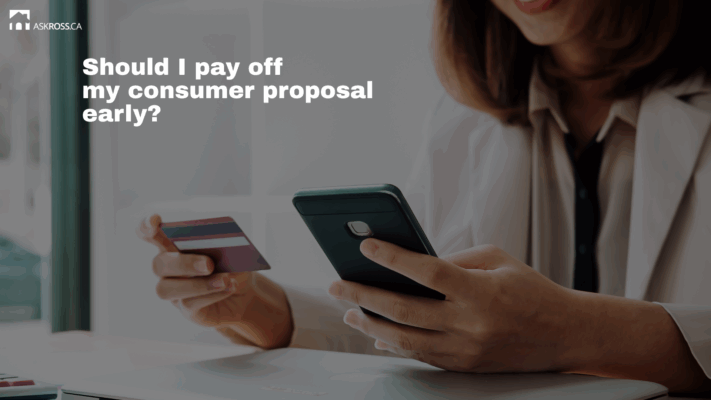Ross Taylor Mortgages - Should I pay off my consumer proposal early?