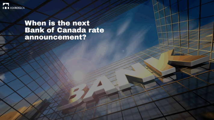 Ross Taylor Mortgages - When is the next Bank of Canada rate announcement?
