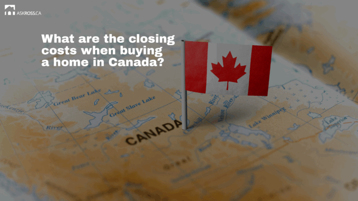 Ross Taylor Mortgages - What are the closing costs when buying a home in Canada?
