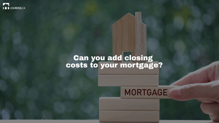 Ross Taylor Mortgages - Can you add closing costs to your mortgage?