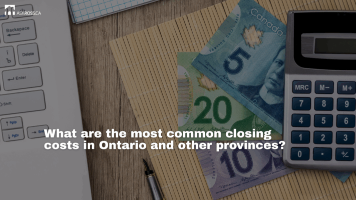 Ross Taylor Mortgages - What are the most common closing costs in Ontario and other provinces