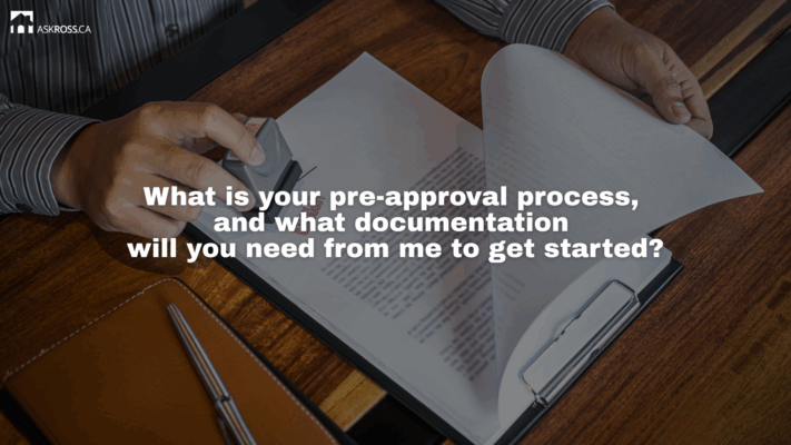 Ross Taylor Mortgages - What is your pre-approval process, and what documentation will you need from me to get started?