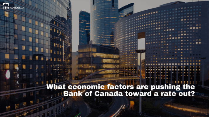AskRoss.ca - economic factors are pushing the Bank of Canada