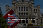 Ross Taylor Mortgages - Will the Bank of Canada Cut Rates on September 17th