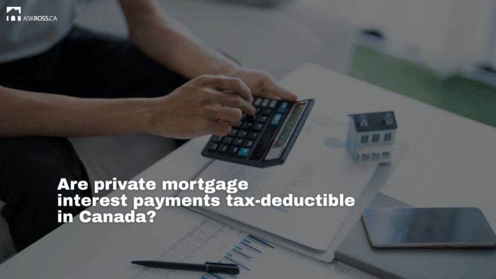 Ross Taylor Mortgages - Are private mortgage interest payments tax-deductible in Canada?