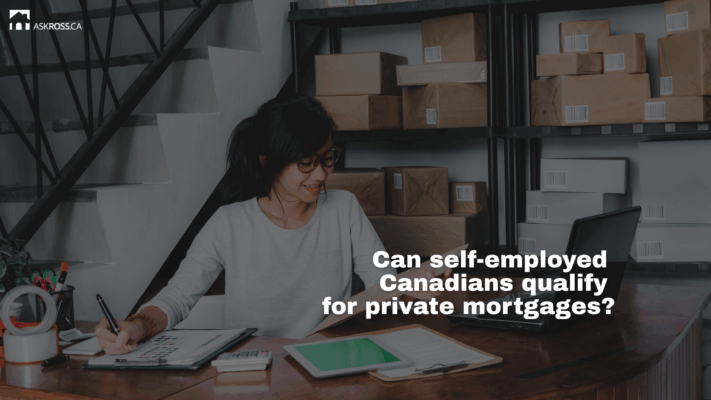 Ross Taylor Mortgages - Can self-employed Canadians qualify for private mortgages?
