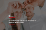 Ross Taylor Mortgages - Why Are More Canadians Turning to Private Mortgages