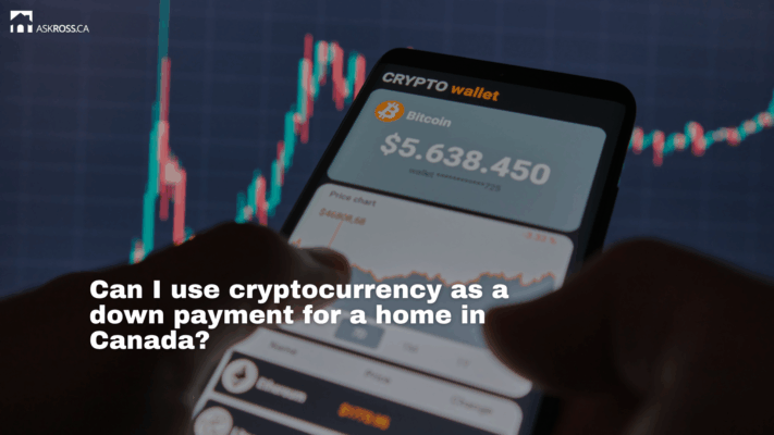 AskRoss.ca - Can I use cryptocurrency as a down payment for a home in Canada