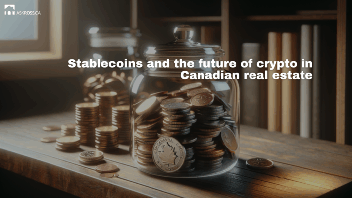 AskRoss.ca - Stablecoins and the future of crypto in Canadian real estate