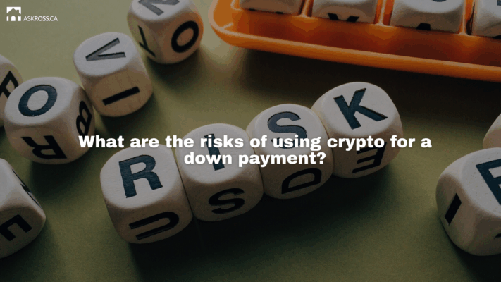 AskRoss.ca - What are the risks of using crypto for a down payment
