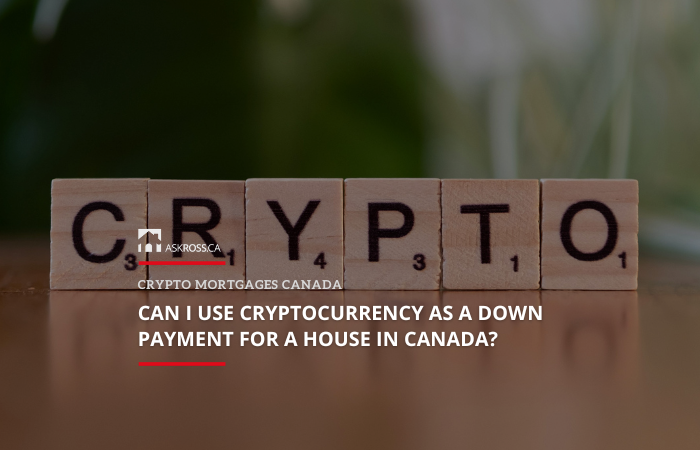 Ross Taylor Mortgages - Can I Use Cryptocurrency as a Down Payment for a House in Canada - Copy