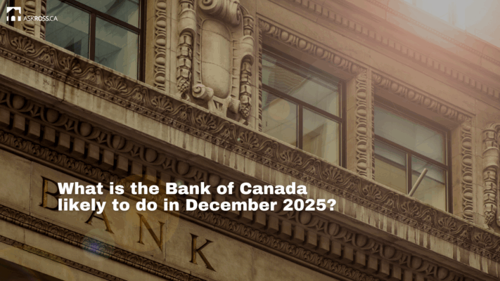 AskRoss.ca - What is the Bank of Canada likely to do in December 2025