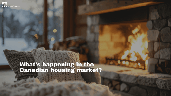 Askross.ca - What’s happening in the Canadian housing market in 2026