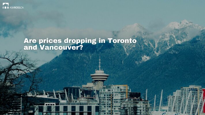 AskRoss.ca - Are prices dropping in Toronto and Vancouver