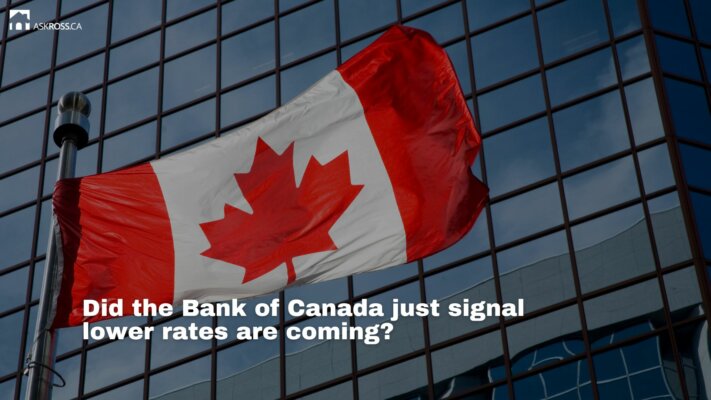 AskRoss.ca - Did the Bank of Canada just signal lower rates are coming?