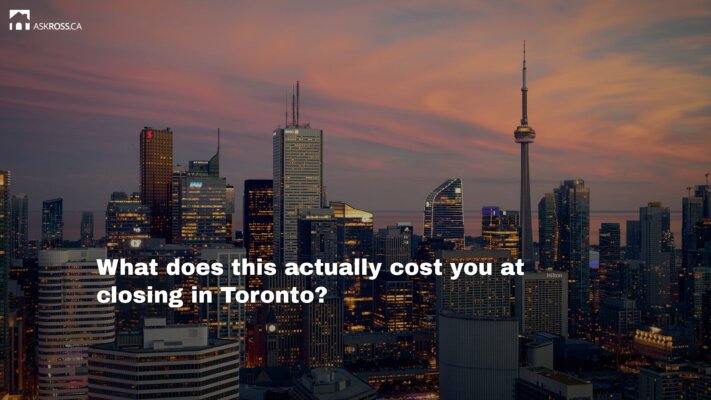 AskRoss.ca - 9 - What does this actually cost you at closing in Toronto