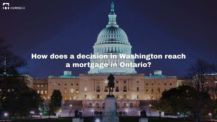 AskRoss.ca - 2 - How does a decision in Washington reach a mortgage in Ontario